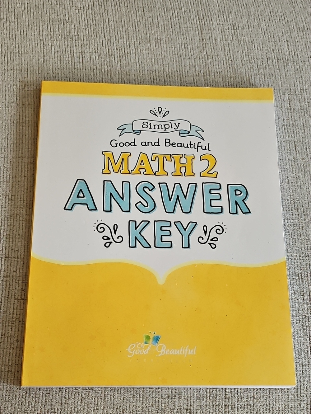 Math 2 Answer Key - Good and the Beautiful - Yellow/White